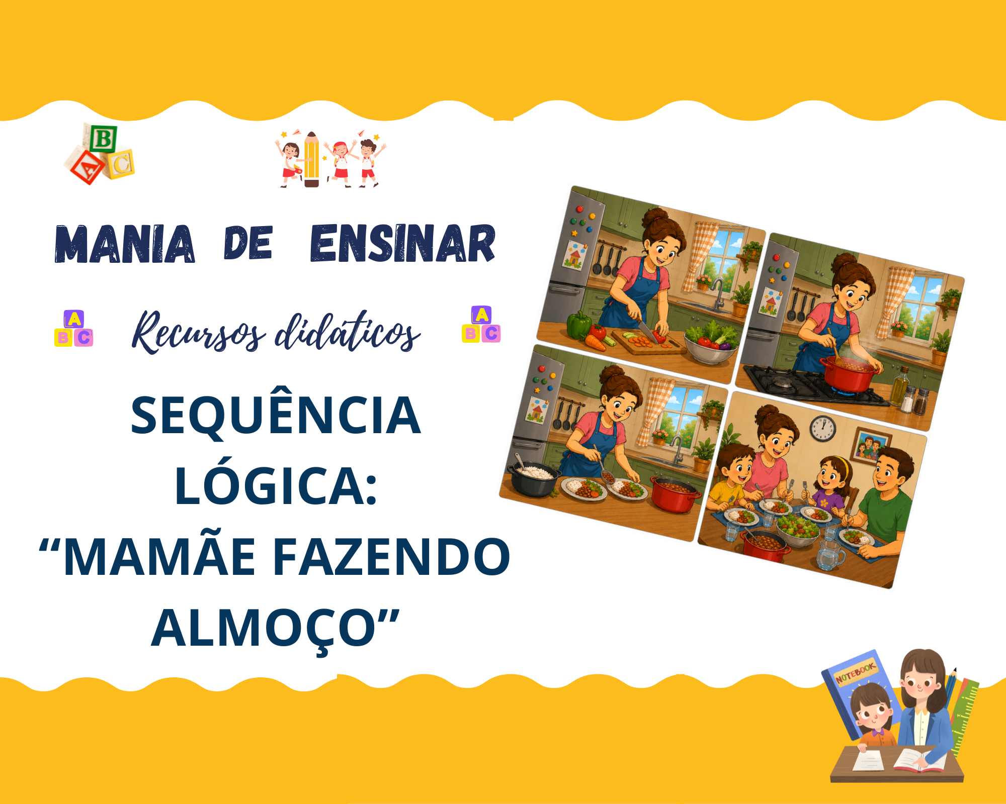 Sequência lógica - Mamãe fazendo almoço