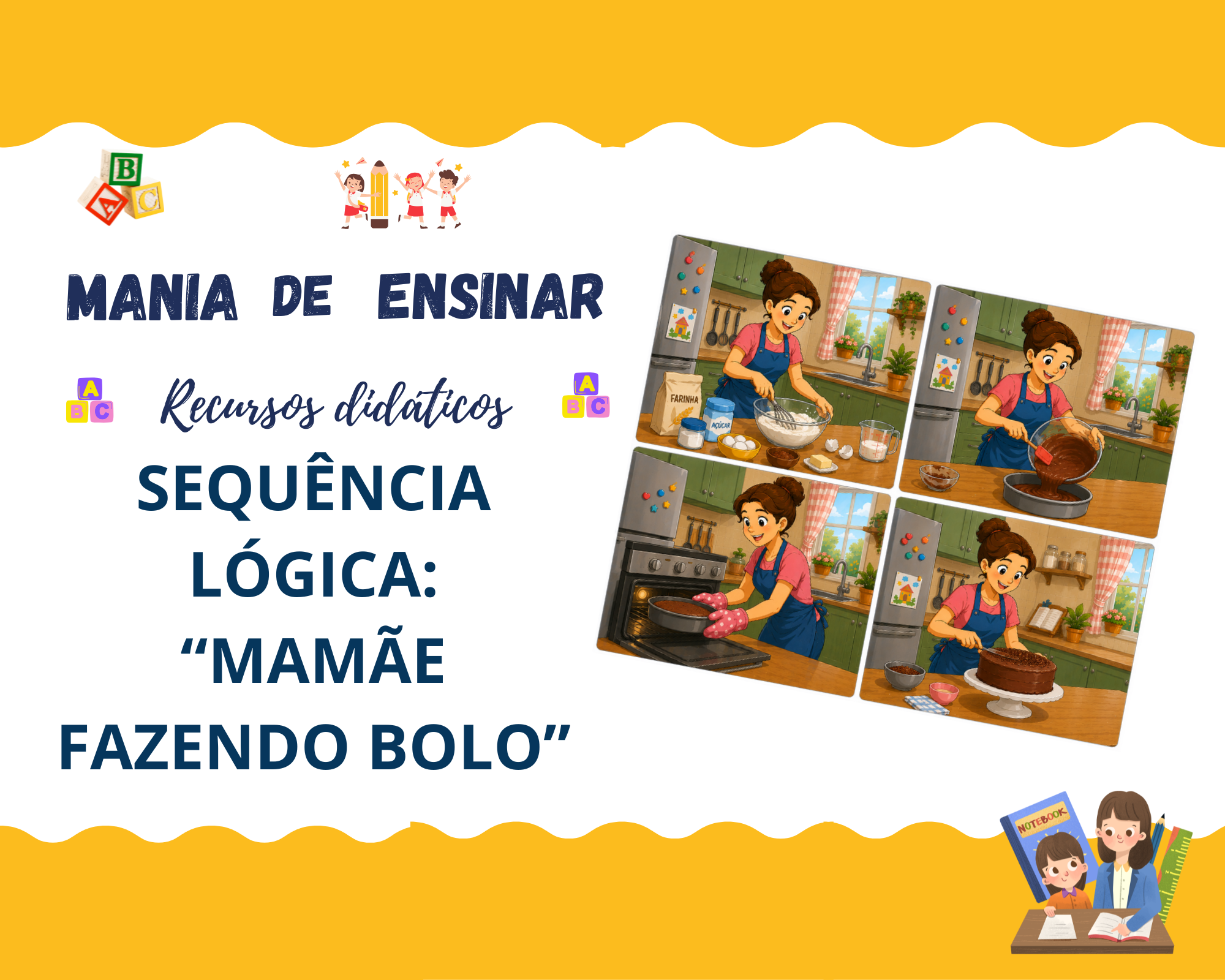 Sequência lógica - Mamãe fazendo bolo